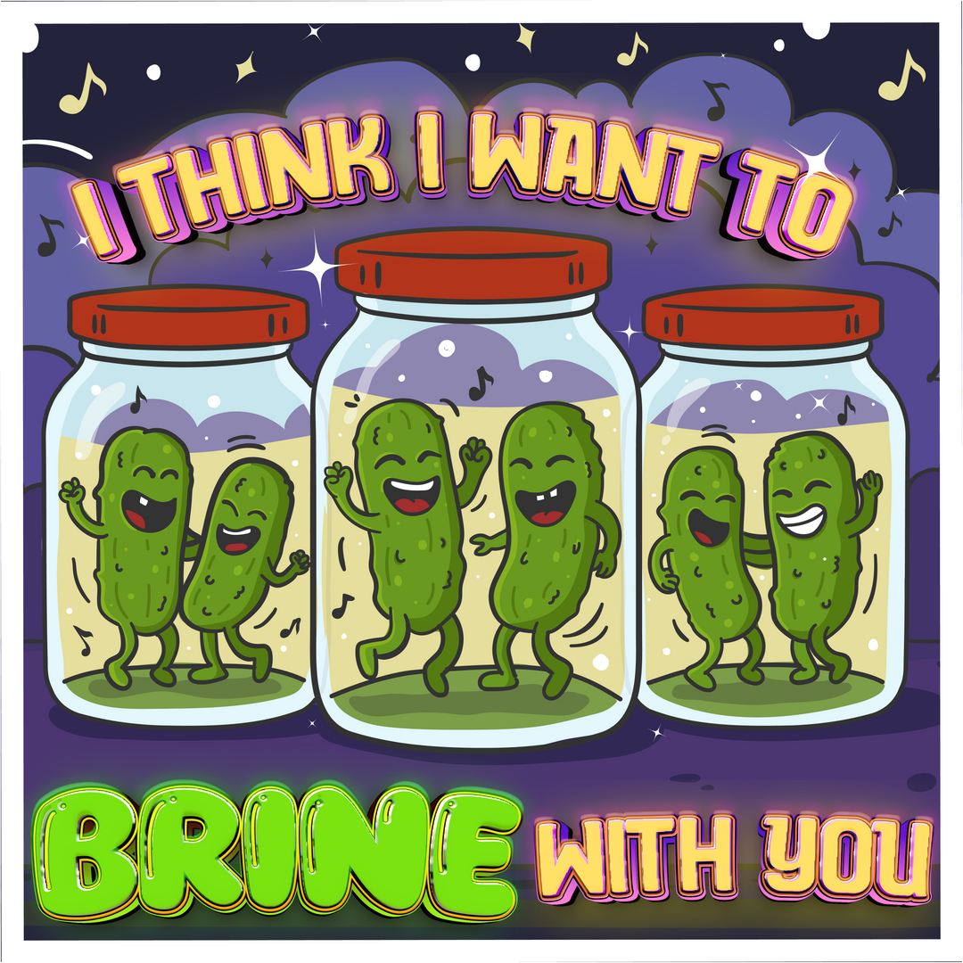 I Think I Want To Brine With You - FREE DOWNLOAD
